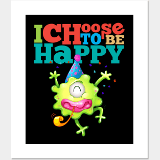 I Choose To Be Happy Posters and Art